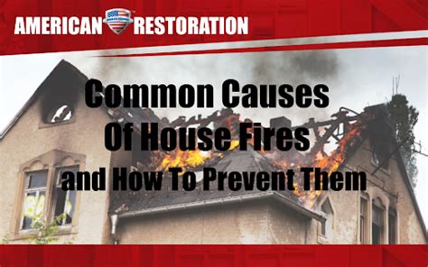 Common Causes Of House Fires American Restoration