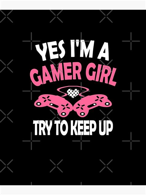 Yes Im A Gamer Girl Gamer Girl Game Super Girly Gamer 2 Poster By