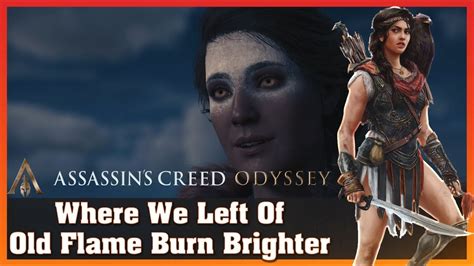 Where We Left Of Old Flame Burn Brighter Assassin S Creed Odyssey