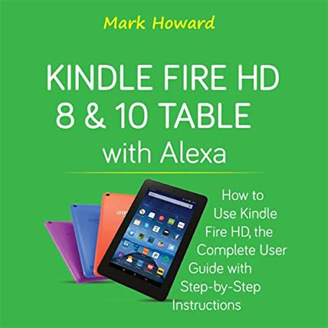 Kindle Fire Hd 8 And 10 Tablet With Alexa How To Use Kindle Fire Hd The