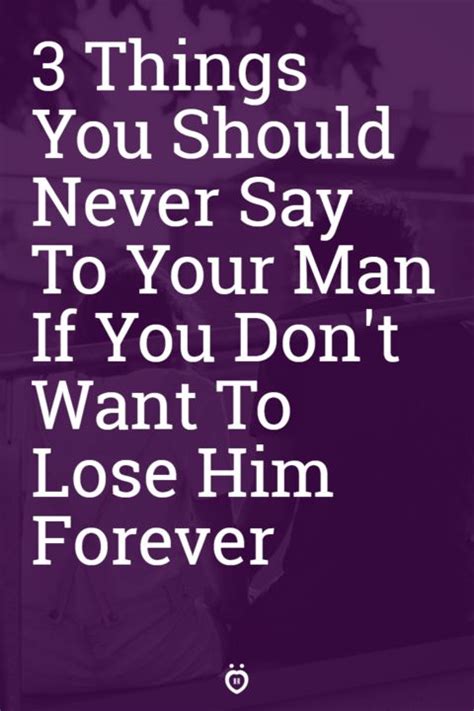 3 Things You Should Never Say To Your Man If You Dont Want To Lose Him
