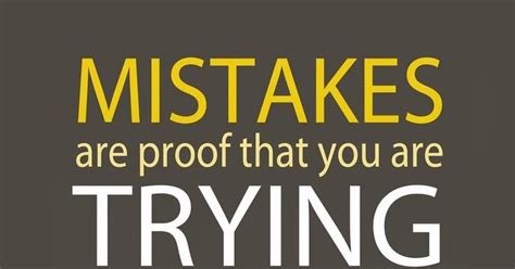 Inspirational Quotes Mistakes Are Proof That You Are Trying