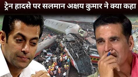 Salman Khan And Akshay Kumar Break Down On 261 Death In Train Crash