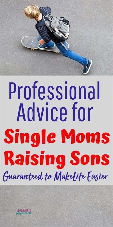 guaranteed professional advice for single mothers raising sons empowered single moms