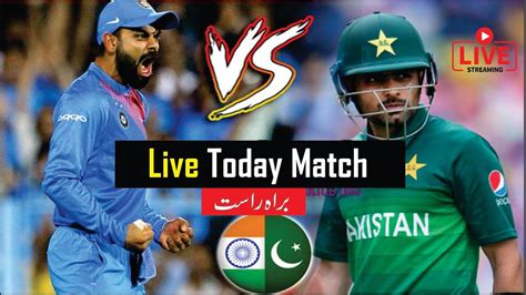 India Vs Pakistan Live Today Match Live Match India Vs Pakistan