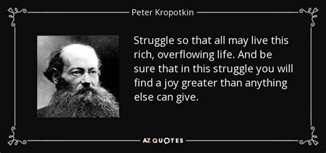 Peter Kropotkin Quote Struggle So That All May Live This Rich