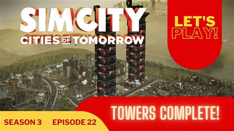 Simcity Cities Of Tomorrow Megatowers Complete Season 3 Part 22