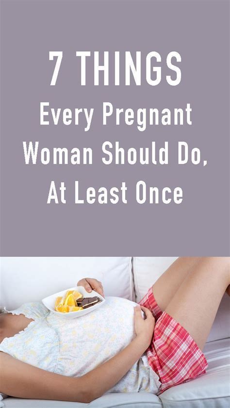Some Of These Were Definitely On My List 7 Things Every Pregnant Woman Should Do At Least Once