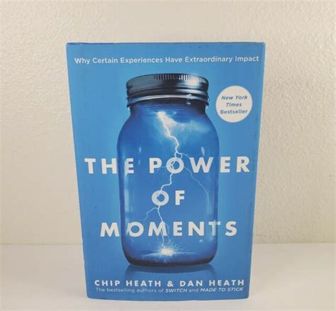 The Power Of Moments Why Certain Experiences Have Extraordinary