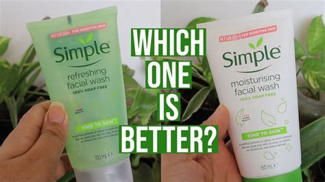 Simple Refreshing Vs Moisturizing Facial Wash Which One Is Better