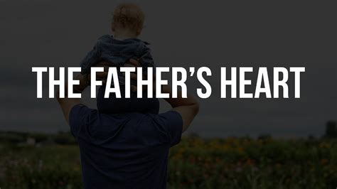 The Father S Heart Youtube
