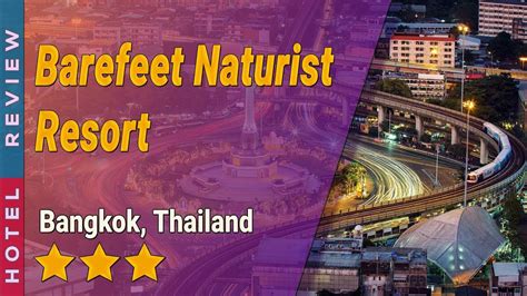 Barefeet Naturist Resort Hotel Review Hotels In Bangkok Thailand