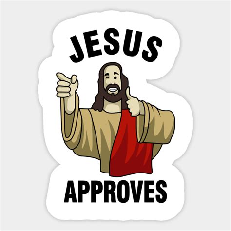 jesus approves buddy christ jesus sticker teepublic