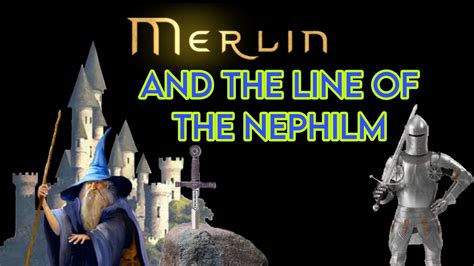 Merlin The Magician And Nephilm Youtube