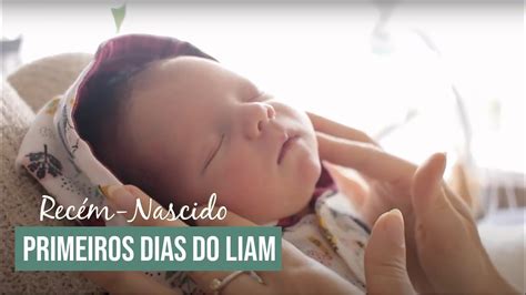 Rotina Com RecÉm Nascido Primeiros Dias Do Bebê Liam Por Juliana Goes