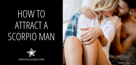 How To Attract A Scorpio Man Physically And Mentally Seduction Tips