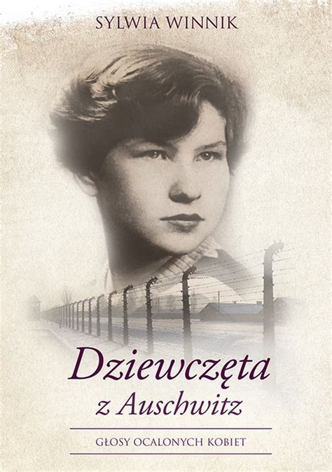 Dziewczęta Z Auschwitz By Sylwia Winnik Goodreads