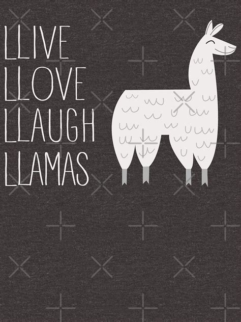 Live Love Laugh Llamas Funny Llive Llove Llaugh Llamas Graphic Tee