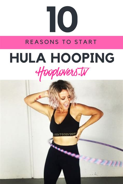 10 Reasons To Start Hula Hooping Right Now Hooping Hula Hoop Hula