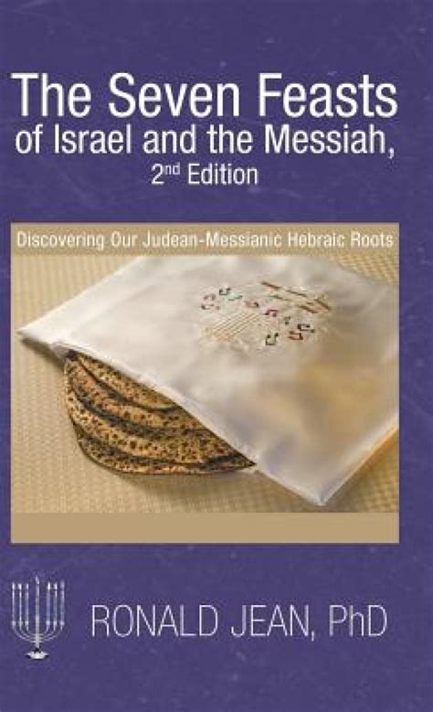 The Seven Feasts Of Israel And The Messiah 3rd Edition Discovering
