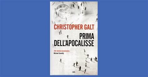 Prima Dellapocalisse Christopher Galt Recensione Libro