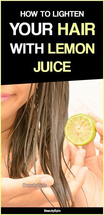 How To Use Lemon Juice To Lighten Hair Naturally How To Lighten Hair Lighten Hair Naturally