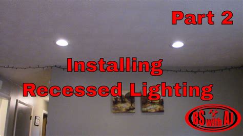 Diy How To Install Recessed Lighting Can Lights Part 2 Youtube