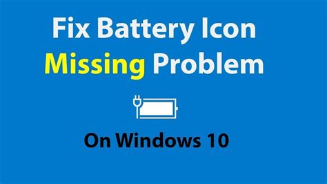 How To Fix A Battery Icon Disappeared On Windows 10 In 2018 Youtube