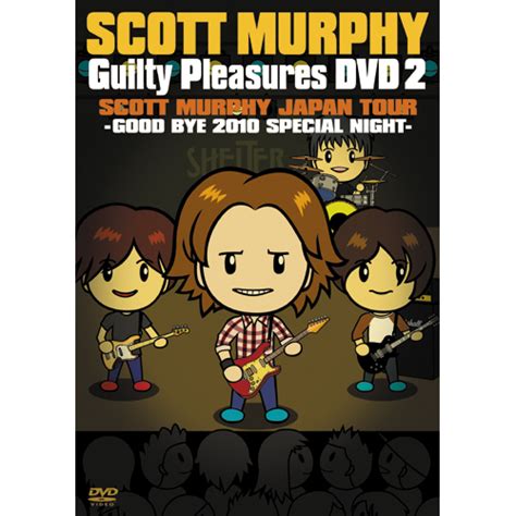 guilty pleasures dvd 2 “scott murphy japan tour ‐good bye 2010 special night‐”[dvd] スコット・マーフィー
