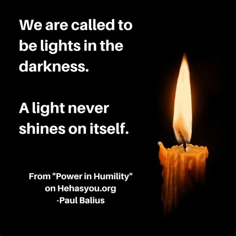 We Are Called To Be Lights In The Darkness A Light Never Shines On