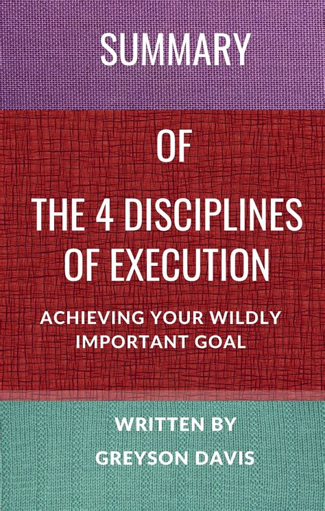 Summary Of The 4 Disciplines Of Execution Achieving Your Wildly