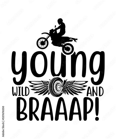 Young Wild And Braaap Svg Motorcyclemotorcycle T Shirt Motorcycle