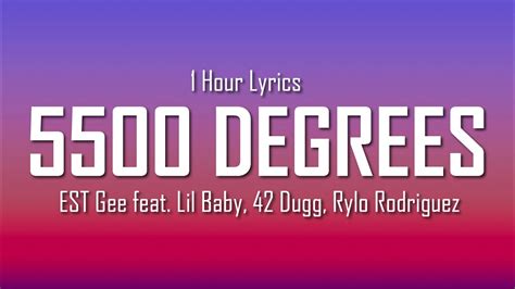 1 Hour Est Gee 5500 Degrees Lyrics Ft Lil Baby 42 Dugg Rylo