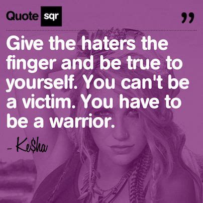 Maybe you would like to learn more about one of these? Kesha Warrior Quotes. QuotesGram
