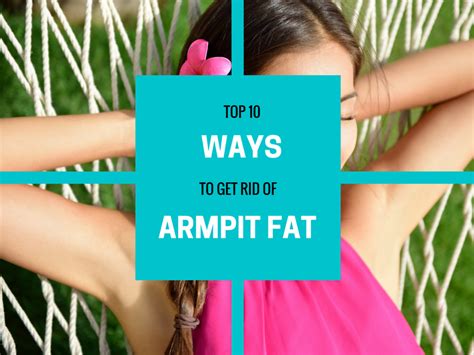 Armpit Fat Causestop 10 Exercises And Ways To Get Rid Of It