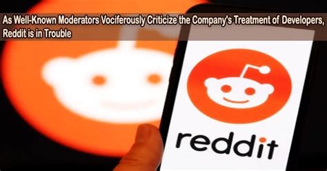 As Well Known Moderators Vociferously Criticize The Companys Treatment