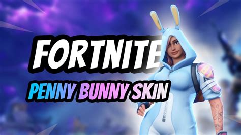 Fortnite Penny Bunny Skin Youtube