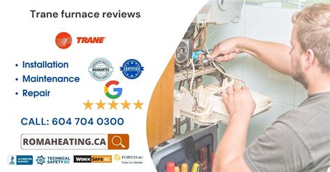 Trane Furnace Reviews Roma Heating And Cooling Hvac Contractors