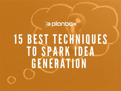 15 Best Techniques To Spark Idea Generation Planbox