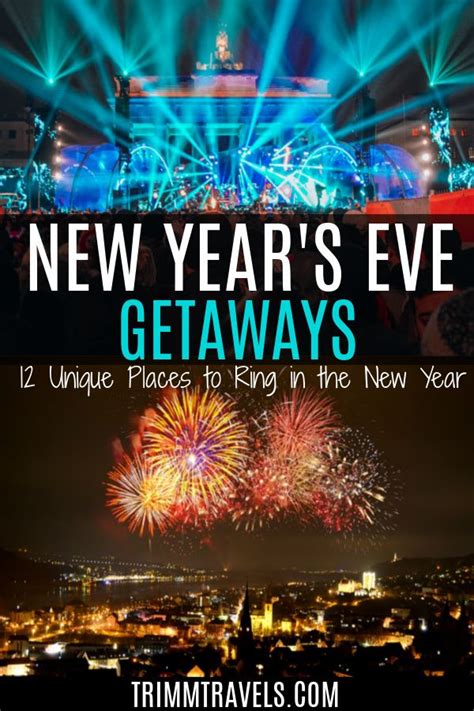New Years Eve Getaways 12 Unique Places To Ring In The New Year