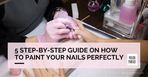 5 Steps To Paint Your Nails Perfectly