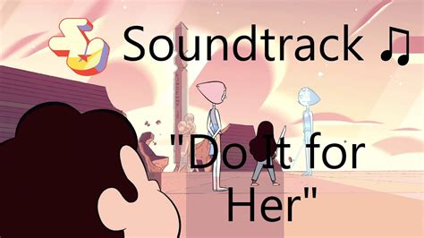 Steven Universe Soundtrack ♫ Do It For Her Raw Audio Youtube