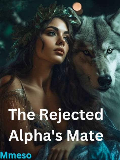 How To Read The Rejected Alphas Mate Novel Completed Step By Step