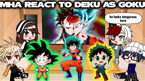 Mha React To Deku As Goku Part 1 Gacha Club Youtube