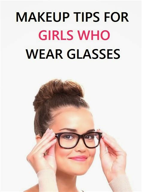Beauty Makeup Tips For Girls Who Wear Glasses