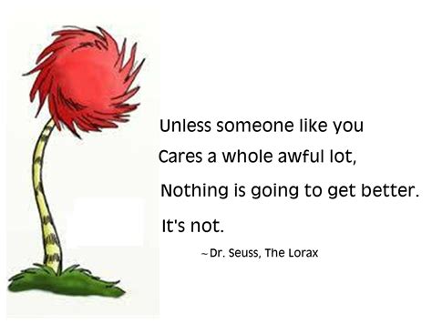 Lorax Dr Seuss Quotes Quotesgram