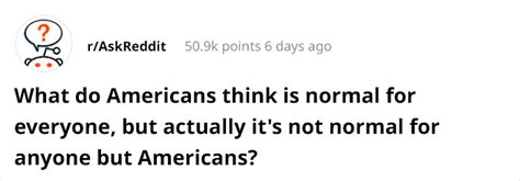 40 Things Only Americans Think Are Normal Bored Panda