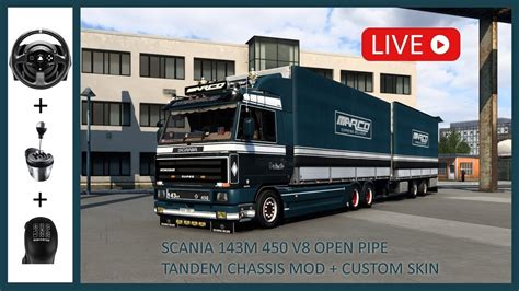 🔴 Ets2 Live Mod Test Scania 143m 450 V8 Open Pipe Tandem Custom
