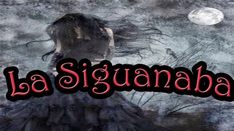 La Siguanaba Leyendas Latinoamericanas Peregrino Del Terror Youtube