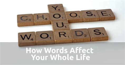 How Words Affect Your Whole Life